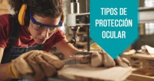 tipos-proteccion-ocular